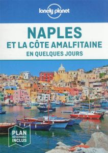 Naples et la côte amalfitaine en quelques jours. 2e édition. Avec 1 Plan détachable - Bonetto Cristian - Sainsbury Brendan