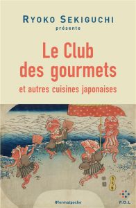 Le club des gourmets et autres cuisines japonaises - Sekiguchi Ryoko