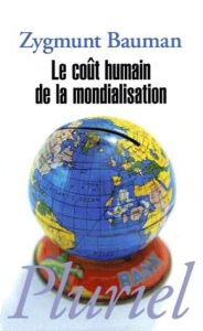 Le coût humain de la mondialisation - Bauman Zygmunt - Abensour Alexandre