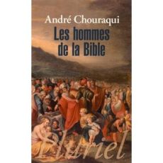 Les hommes de la Bible - Chouraqui André