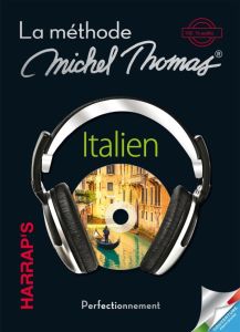 Italien. La méthode Michel Thomas, perfectionnement, avec 4 CD audio - Thomas Michel