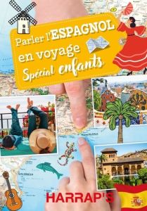 Parler l'espagnol en voyage, Spécial enfants - XXX