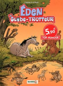 Eden, le globe-trotteur Tome 1 - Cazenove Christophe - Du Peloux Benoit - Amouriq A