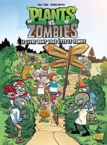 Plants vs Zombies Tome 16 : Le livre dont vous êtes le zombie - Tobin Paul - Dwyer Kieron - Rauch Camille