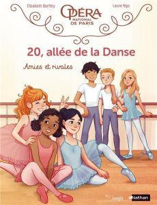 20, allée de la Danse Tome 1 : Amies et rivales - Petit prix découverte - Barféty Elizabeth - Ngo Laure