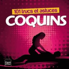 101 trucs et astuces coquins - Lo Clélia - Bowen Elodie