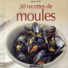 30 recettes de moules - Aït-Ali Sylvie