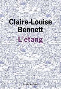 L'étang - Bennett Claire-Louise - Decottignies Thierry