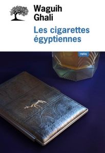 Les cigarettes égyptiennes - Ghali Waguih - Athill Diane - Janvier Elisabeth