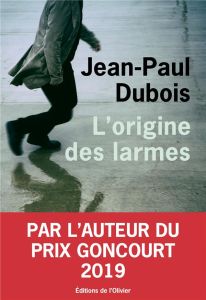 L'origine des larmes - Dubois Jean-Paul