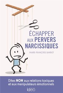 Echapper aux pervers narcissiques - Barbot Marie-Françoise