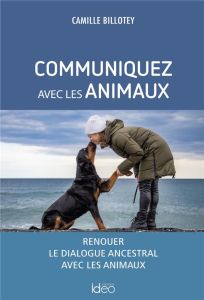 Communiquez avec les animaux - Billotey Camille