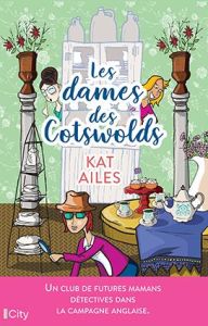 Les dames des Cotswolds - Ailee Kat - Maksioutine Ariane
