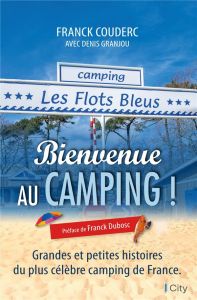 Bienvenue au camping ! - Couderc Franck - Granjou Denis - Dubosc Franck