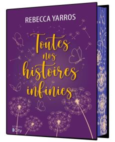 Toutes nos histoires infinies - Collector - Yarros Rebecca