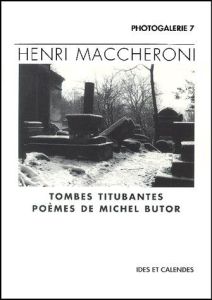 Henri Maccheroni. Tombes titubantes, poèmes de Michel Butor - Butor Michel - Maccheroni Henri