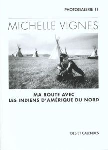 Ma route avec les Indiens d'Amérique du Nord - Vignes Michelle
