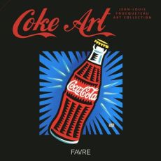 Coke Art - Foucqueteau Jean-Louis - Dubath Philippe - Ribes O