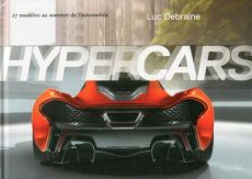 Hypercars. 27 modèles au sommet de l'automobilie - Debraine Luc