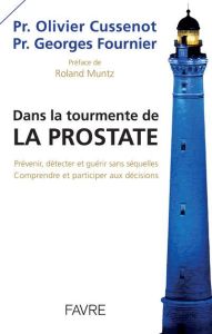 Dans la tourmente de la prostate - Cussenot Olivier - Fournier Georges - Muntz Roland