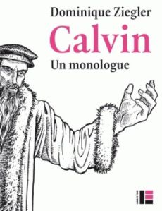 Calvin, un monologue - Ziegler Dominique - Margot Marius