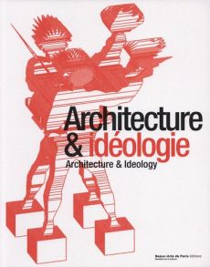 Architecture et idéologie. Edition bilingue français-anglais - Delalex Gilles - Onaner Can