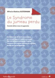 Le syndrome du jumeau perdu. 2e édition revue et augmentée - Austermann Alfred - Austermann Bettina - Sieck Gab