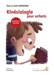 Kinésiologie pour enfants - Dennison Paul - Dennison Gail - Chignard Annie