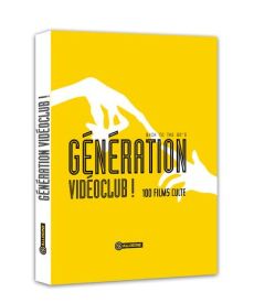 Génération vidéoclub ! Back to the 80's : 100 films culte - COLLECTIF