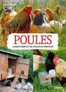 Poules. Guide complet de l'éleveur amateur - Husson Hervé