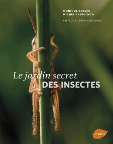 Le jardin secret des insectes - Gaudichon Michel - Berger Monique - Cheissoux Deni