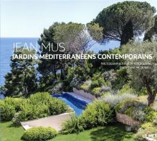 Jean Mus. Jardins méditerranéens contemporains - McDowell Dane - Perdereau Philippe