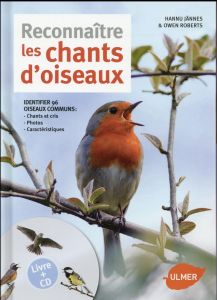 Reconnaître les chants d'oiseaux. Avec 1 CD audio - Jännes Hannu - Roberts Owen - Bertrand Pierre