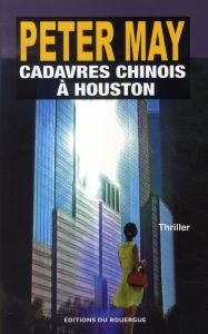 Cadavres chinois à Houston - May Peter - Bataille Ariane