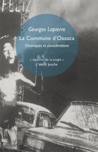 La commune d’Oaxaca. Chroniques et considérations - Lapierre Georges - Vaneigem Raoul