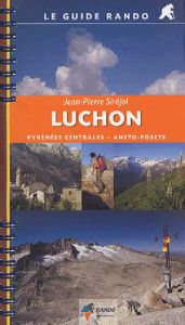 Luchon. Pyrénées centrales-Aneto-Posets - Siréjol Jean-Pierre - Dutilh Jean-François - Dutil