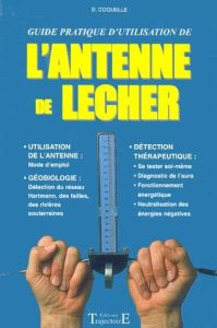 L'antenne de Lecher. Guide pratique d'utilisation - Coquelle Dominique