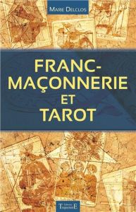 Franc-maçonnerie et tarot - Delclos Marie