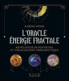 L'Oracle Energie fractale. Révélateur de potentiel et visualisation thérapeutique - Winsz Karine