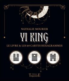 Yi King. Le livre & les 64 cartes hexagrammes - Mourier Nathalie