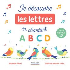 Je découvre les lettres en chantant - Albert Raphaëlle - Vervelle-Berthelet Gaëlle