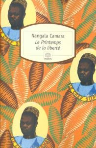 Le printemps de la liberté - Camara Nangala