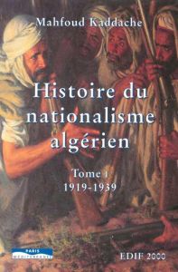Histoire du nationalisme algérien 1919-1951. 2 volumes - Kaddache Mahfoud