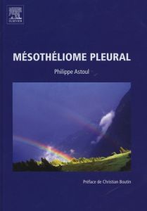 Mésothéliome pleural - Astoul Philippe - Boutin Christian