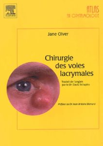 Chirurgie des voies lacrymales - Olver Jane - Schapiro David