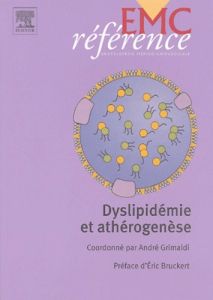 Dyslipidémie et athérogenèse - Grimaldi André - Bruckert Eric