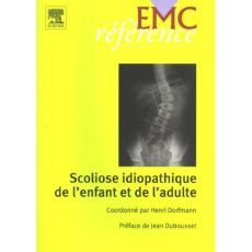 Scoliose idiopathique de l'enfant et de l'adulte - Dorfmann Henri - Dubousset Jean - Biot Bernard - C
