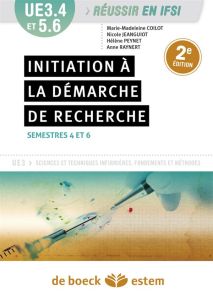 Initiation à la démarche de recherche, semestre 4 et 6. UE 3.4 et 5.6, 2e édition - Jeanguiot Nicole - Peynet Hélène - Raynert Anne -