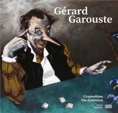Gérard Garouste. L'exposition - Duplaix Sophie