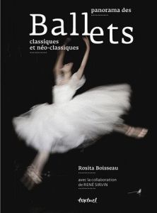 Panorama des ballets classiques et néo-classiques - Boisseau Rosita - Sirvin René